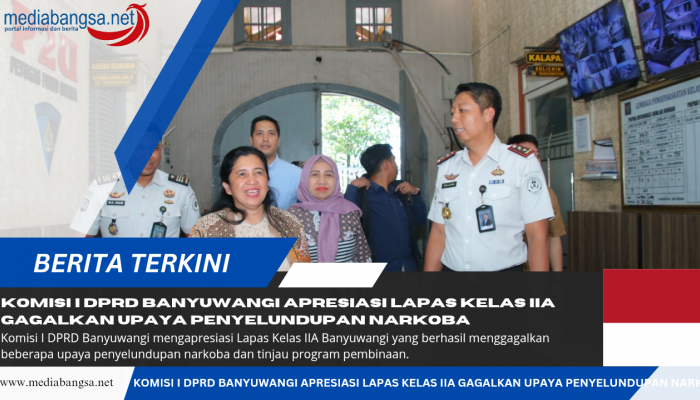Komisi I DPRD Banyuwangi Apresiasi Lapas Kelas IIA Gagalkan Upaya Penyelundupan Narkoba